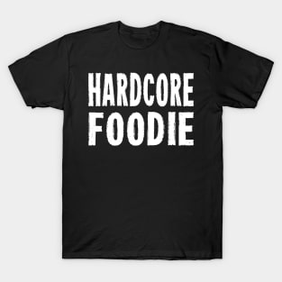 HARDCORE FOODIE Distressed Grunge Style original design T-Shirt